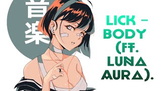 Lick - Body Ft. Luna Aura.
