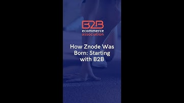Why Znode Built B2B eCommerce from Scratch