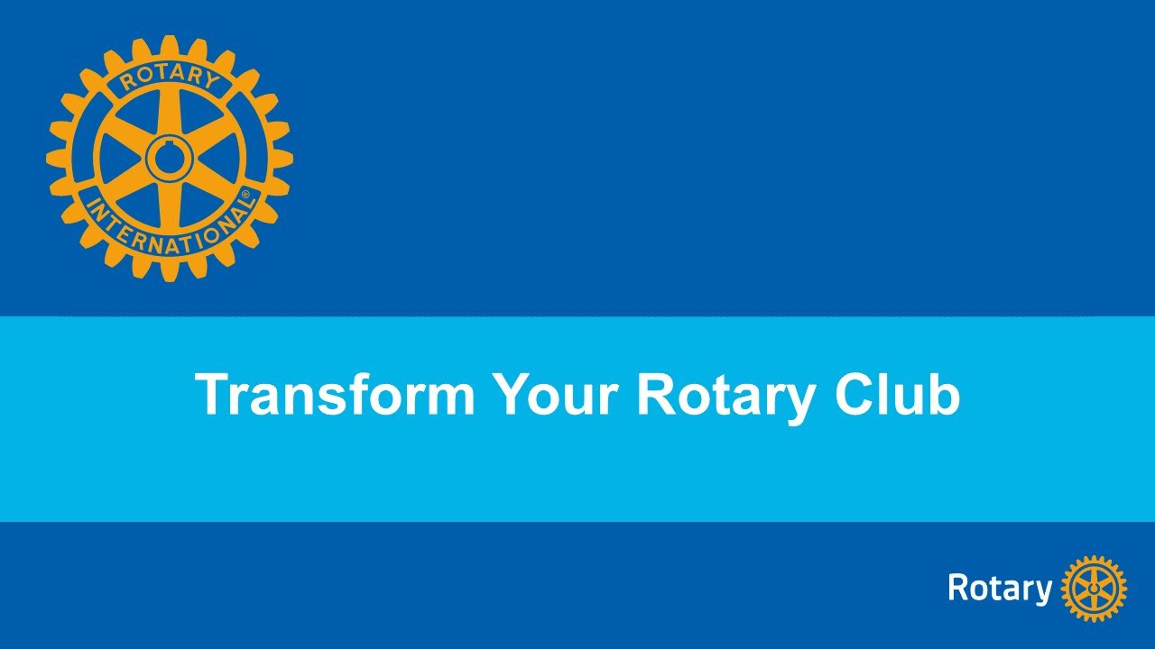 Transform Your Rotary Club for District 5930  by Alex Johnson on May 26th, 2021