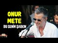 Onur Mete Bu Senin Şarkın Akustik 