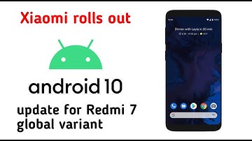 #Xiaomi rolls out #Android10 #update for #Redmi7 global variant