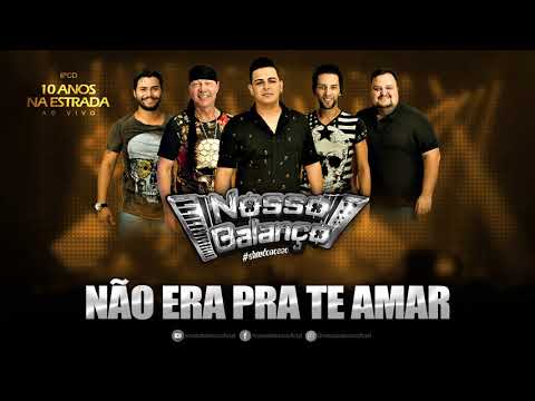 Nosso Balanço - NÃO ERA PRA TE AMAR (CD vol.06)