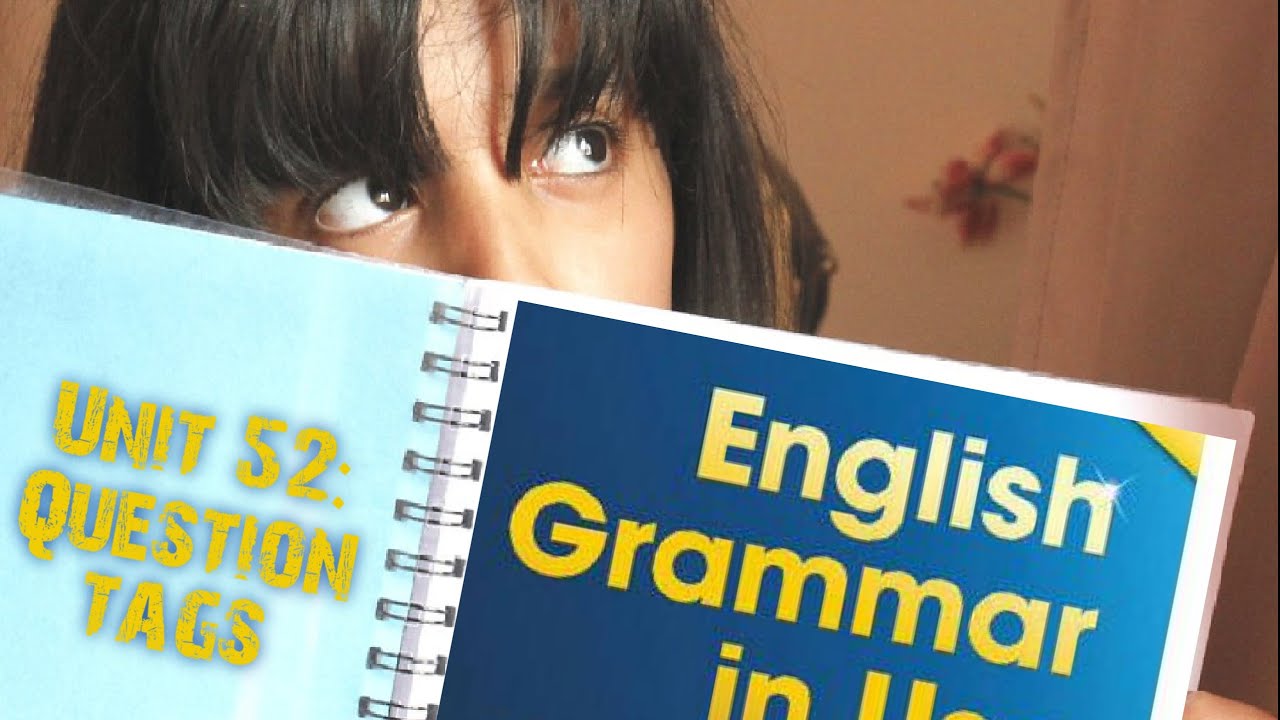 شرح قواعد يونت 52 ( question tags) من كتاب English grammar in use