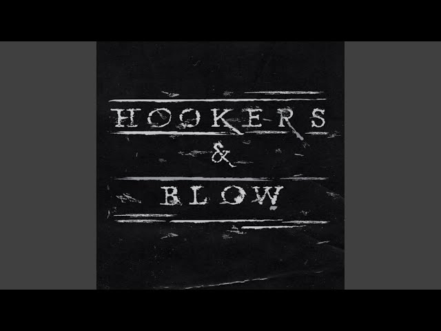 Hookers & Blow - Saturday Night's Alright for Fighting