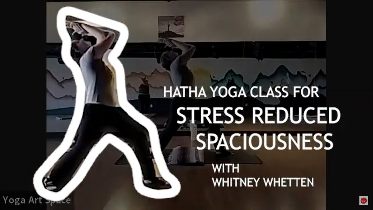Hatha Yoga Class for Stress Reduced Spaciousness ~ Full 60 Minute Class ...