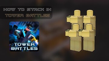 How to Stack Towers in TOWER BATTLES!