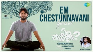    Em Chestunnavani - Lyrical Video | Em Chesthunnav | Vijay Rajkumar, Neha Pathan | Gopi Sundar Image