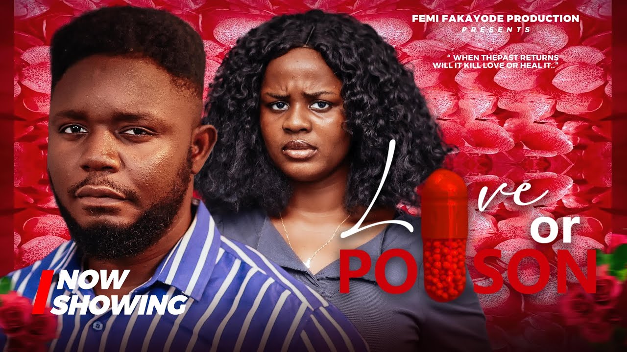 LOVE OR POISON - Latest Nigerian Full Movie