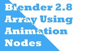 Blender Fast And Fun Way To Create Arrays Of Objects Using Animation Nodes