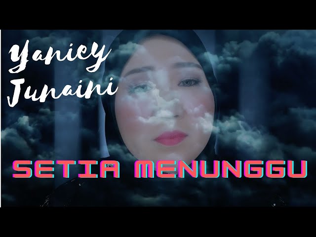 Yaniey Junaini  -Setia Menunggu (Official Music Video) class=