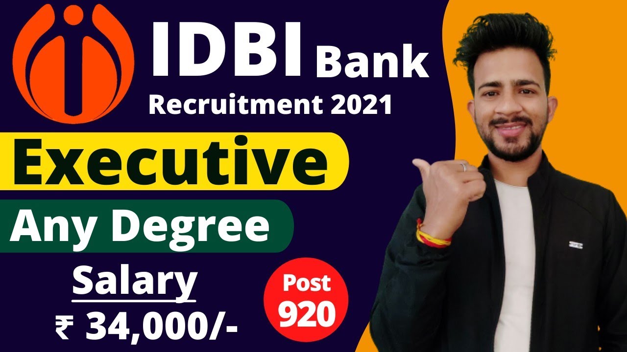 IDBI Bank Recruitment 2021 | IDBI Recruitment 2021 | Salary ₹ 34,000/- | Freshers Also Apply
