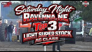 Outlaw Truck and Tractor Pull: Ravenna, NE: Saturday Night Top 3 in the Light Super Stock Ag Class