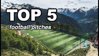 TOP 5 MOST BEAUTIFUL FOOTBALL PITCHES