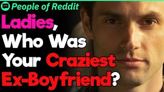 Insane Crazy Ex-Boyfriend Stories | People Stories #169