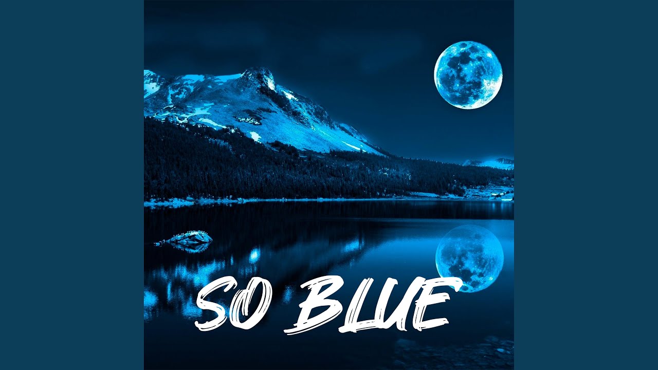 Watch SO BLUE on YouTube Watch SO BLUE on YouTube