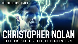 Christopher Nolan: The Prestige & The Blockbusters Begin  (The Directors Series) - Indie Film Hustle