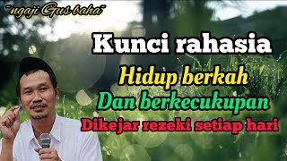 Download Lagu GUS BAHA || RAHASIA HIDUP BERKAH DAN BERKECUKUPAN MP3