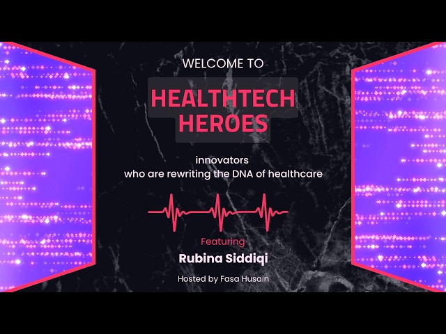 Rubina Siddiqi — Navigating the Future of Medical Affairs and Healthcare Innovation