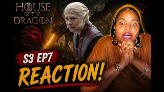 HOUSE OF THE DRAGON SEASON 3 EPISODE 7 Reaction  *First time watching* She