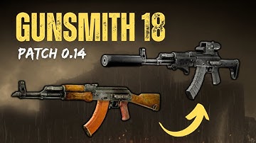 Gunsmith Part 18 Guide - Patch 0.14