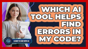 Which AI Tool Helps Find Errors In My Code?