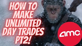 AMC Unlimited Day Trading Without 25k Pt2