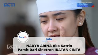Nadya Arina Pamit Dari Sinetron Ikatan Cinta Sobattv Info