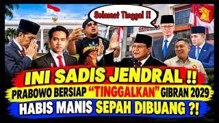 INI SADIS JENDRAL !! PRABOWO BERSIAP 'TINGGALKAN' GIBRAN 2029 . HABIS MANIS SEPAH DIBUANG ?!
