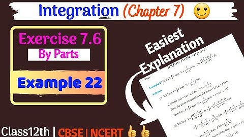Integration by Parts [Example 22] Ex 7.6 || Class12th math NCERT Solutions||Self study with me