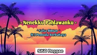 NENEKKU PAHLAWANKU (WALI) - SALSA BINTA ft 3PEMUDA BERBAHAYA