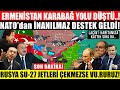 SON DAKİKA! ERMENİSTAN KARABAĞ YOLU ARTIK BİZİM! NATO'dan İNANILMAZ DESTEK GELDİ!!