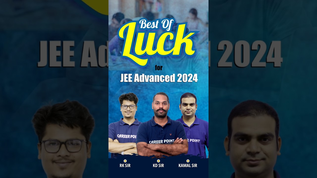 Best of Luck For JEE Advance 2024 | Career Point Wishes You Success