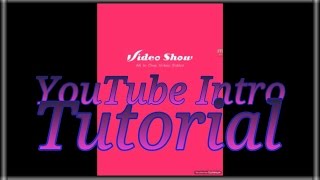 Tutorial: Intro for YT w/ VideoShow by Da99thWolf