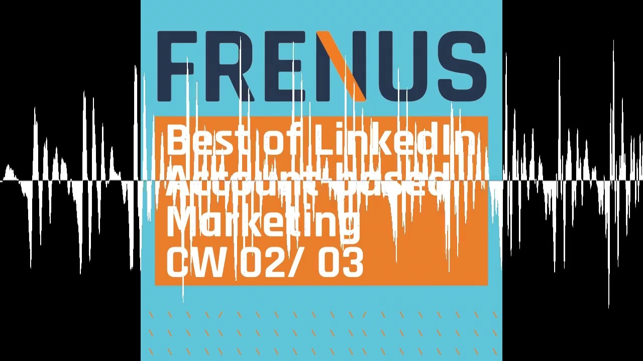 Best of LinkedIn: Account-based Marketing CW 02/ 03 - Best of LinkedIn: Strategic B2B Marketing