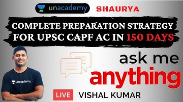 Complete Preparation Strategy for UPSC CAPF AC in 150 Days | Ask me Anything with Vishal Kumar