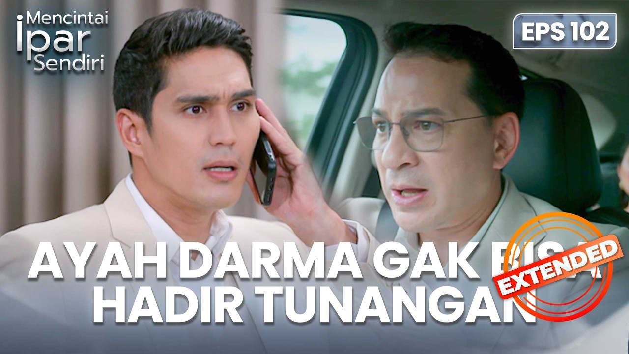 Rencana Nila Berhasil Kacaukan Pertunangan | MENCINTAI IPAR SENDIRI | EPS. 102 EXTENDED VERSION