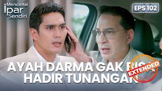 Rencana Nila Berhasil Kacaukan Pertunangan  Mencintai Ipar Sendiri  Eps 102 Extended Version