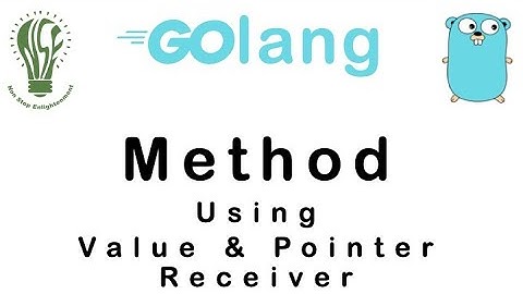 22 | Method in Go Lang | Value Receiver and Pointer Receiver | Go Tutorial | Go Lang Programming