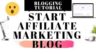 How to start affiliate marketing blog | blogging tutorial
