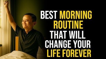 Best Morning Routine That Will Change Your Life Forever | Inspired by Jack Ma