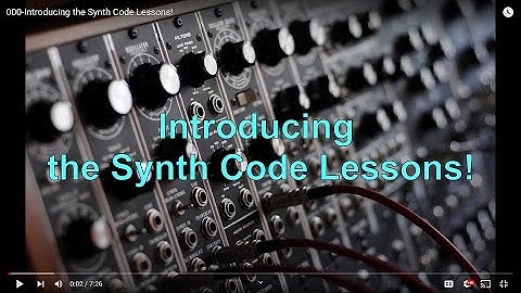 000-Introducing the Synth Code Lessons!