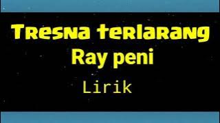 tresna terlarang lirik Ray peni