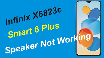 Infinix Smart 6 Plus Speaker Not Working || infinix smart 6 plus speaker problem solution