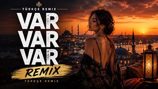 VAR VAR VAR (Deep House Remix) 🇹🇷 | Turkish Remix 2026