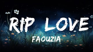 Faouzia - RIP, Love (Lyrics) man down man down oh another one down for me | Top Best Songs