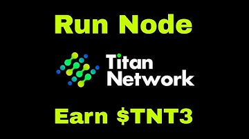 Titan Network Node Setup : Step by step guide
