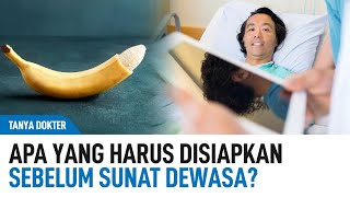 Tonton Ini Sebelum Melakukan Sunat di Usia Dewasa! | Kata Dokter