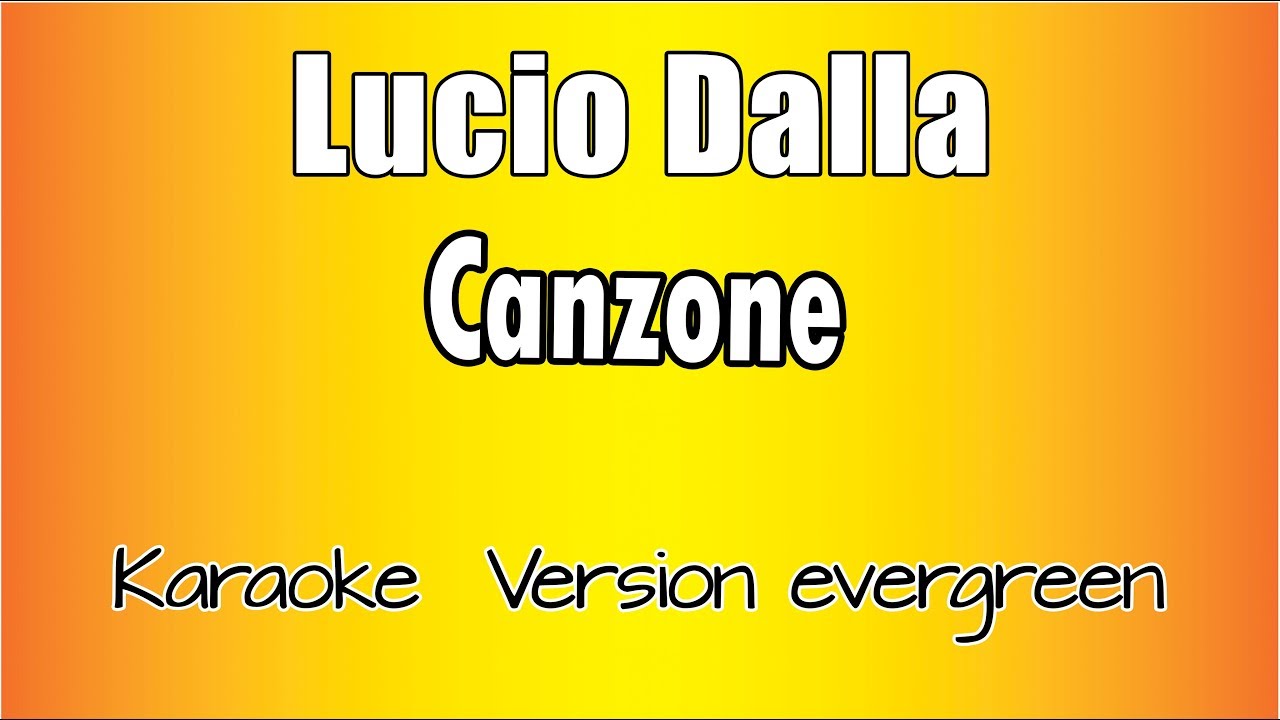 Lucio Dalla Canzone (Versione Karaoke Academy Italia) YouTube Lucio Dalla Canzone (Versione Karaoke Academy Italia) YouTube