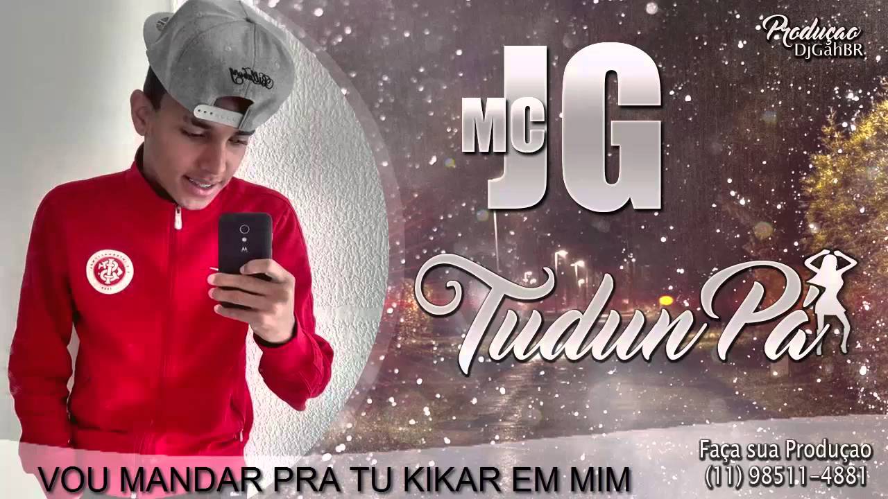 Mc JG - Tudun Pá   (Dj Gah BR) Audio Oficial 2016