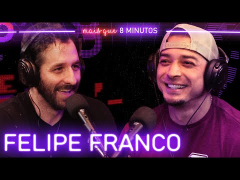 Mais que 8 Minutos (Felipe Franco)
